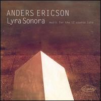 Lyra Sonora: Music for the 12 course lute - Anders Ericson (lute)