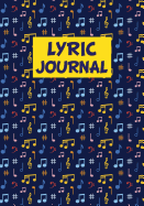 Lyric Journal: A Lined Paper, Staff, Chord Boxes Guitar With 108 Pages (7"x10") - Song Lyric Notebook and Journal: Lyric Notebook