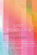 Lyric Pedagogy and Marxist-Feminism: Social Reproduction and the Institutions of Poetry