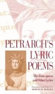 Lyric Poems: The "Rime Sparse" and Other Lyrics - Petrarca, Francesco, and Durling, Robert M. (Volume editor)