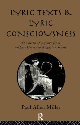 Lyric Texts & Consciousness - Miller, Paul