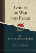 Lyrics of War and Peace (Classic Reprint)