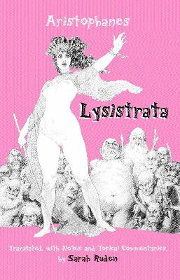 Lysistrata - Aristophanes, and Ruden, Sarah, Dr. (Translated by)