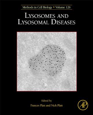 Lysosomes and Lysosomal Diseases: Volume 126 - Platt, Frances, and Platt, Nick