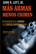Ms Armas Menos Crimen: Entendiendo el Crimen y las Leyes del Control de Armas