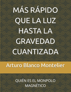 Ms Rpido Que La Luz Hasta La Gravedad Cuantizada: Qui?n Es El Monpolo Magn?tico