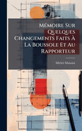 M(c)moire Sur Quelques Changements Faits  La Boussole Et Au Rapporteur
