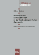 Mnnlichkeitskonstruktionen in der Freiheitlichen Partei sterreichs: Eine qualitativ-empirische Untersuchung