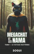 Mgachat et les NAMA: T1 - Le voyage inattendu