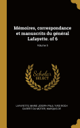 Mmoires, correspondance et manuscrits du gnral Lafayette. of 6; Volume 5