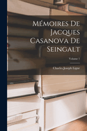 Mmoires De Jacques Casanova De Seingalt; Volume 1