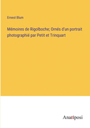 Mmoires de Rigolboche; Orns d'un portrait photographi par Petit et Trinquart