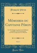 Mmoires du Capitaine Pron, Vol. 1: Sur Ses Voyages A; Aux Cotes d'Afrique, en Arabie, A l'Ile d'Amsterdam aux I'les D Anjouan Et de Mayotte (Classic Reprint)