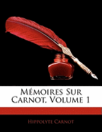 Mmoires Sur Carnot, Volume 1