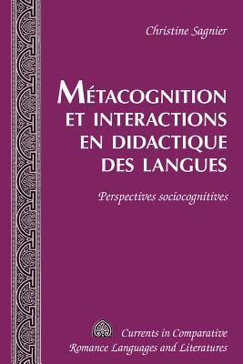 Mtacognition et interactions en didactique des langues: Perspectives sociocognitives - Paulson, Michael G, and Alvarez-Detrell, Tamara, and Sagnier, Christine