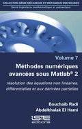 Mthodes numriques avances sous Matlab(R) 2: Rsolution des quations non linaires, diffrentielles et aux drives partielles