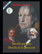 Mtodo para una filosofa de la liberacin: Obras selectas 7