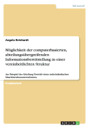 Mglichkeit der computerbasierten, abteilungs?bergreifenden Informationsbereitstellung in einer vereinheitlichten Struktur: Am Beispiel der Abteilung Vertrieb eines mittelst?ndischen Maschinenbauunternehmens - Reinhardt, Angela