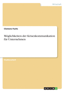 Mglichkeiten der Krisenkommunikation f?r Unternehmen