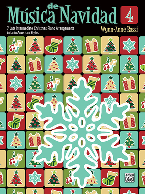 Msica de Navidad, Bk 4: 7 Late Intermediate Christmas Piano Arrangements in Latin American Styles - Rossi, Wynn-Anne