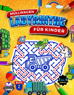 Mllwagen: Erstaunliche Labyrinthe fr Kinder im Alter von 3 bis 5 Jahren, lustige Denkspiele, Buch 2, Tolle Rtsel und Problemlsungs-Aktivittsbcher (Labyrinthbcher fr Kinder)