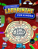 Mllwagen: Erstaunliche Labyrinthe fr Kinder im Alter von 3 bis 5 Jahren, lustige Denkspiele, Tolle Rtsel und Problemlsungs-Aktivittsbcher (Labyrinthbcher fr Kinder)