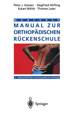 Mnchner Manual zur orthopdischen Rckenschule - Kaisser, Peter J., and Hfling, Siegfried, and Bhle, E.