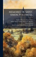 M?(c)moires De Saint-simon, Volume 12...