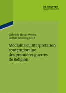 M?dialit? et interpr?tation contemporaine des premi?res guerres de Religion