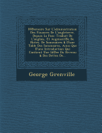 M Emoire Sur L'Administration Des Finances de L'Angleterre, Depuis La Paix: Traduit de L'Anglois, Et Augment E de Notes, de Sommaires & D'Une Table Des Sommaires, Ainsi Que D'Une Introduction Qui Contient Une Id Ee Du Revenu & Des Dettes de...