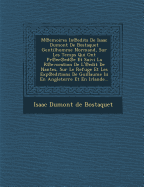 M Emoires in Edits de Isaac Dumont de Bostaquet Gentilhomme Normand, Sur Les Temps Qui Ont PR EC Ed E Et Suivi La R Evocation de L' Edit de Nantes, Su