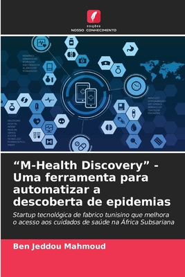 "M-Health Discovery" - Uma ferramenta para automatizar a descoberta de epidemias - Mahmoud, Ben Jeddou