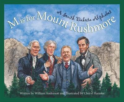 M Is for Mount Rushmore: A South Dakota Alphabet - Anderson, William