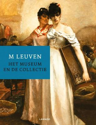 M Leuven the Museum and Its Collection - Lannoo Publishers