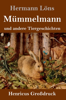 M?mmelmann und andere Tiergeschichten (Gro?druck) - Lns, Hermann