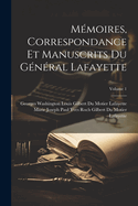 M?moires, Correspondance Et Manuscrits Du G?n?ral Lafayette; Volume 1