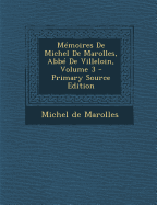 M?moires de Michel de Marolles, Abb? de Villeloin; Volume 3 - de Marolles, Michel