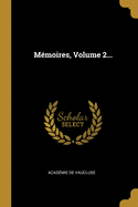 M?moires, Volume 2...