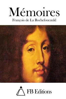 M?moires - Fb Editions (Editor), and De La Rochefoucauld, Francois