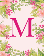 M: Monogram Initial M Notebook Pink Floral Hawaiian Haze Composition Notebook - Wide Ruled, 8.5 x 11, 110 pages: Journal, diary, for Women, Girls, Teens and School 8.5 x 11