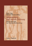 M?nnlichkeit und soziale Ordnung: Neuere Beitr?ge zur Geschlechterforschung