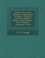 M Nster Und Seine N Chsten Umgebungen: In Maler. Original-Ansichten Nach D. Natur Aufgenommen: Mit E. Histor.-Topograph. Texte