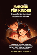 M?rchen f?r Kinder Eine gro?artige Sammlung fantastischer M?rchen. (Band 7): Einzigartige, unterhaltsame und entspannende Gutenachtgeschichten, die viele Werte vermitteln und Kinder f?r das Lesen begeistern.