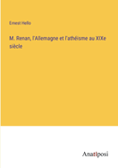 M. Renan, L'Allemagne Et L'Atheisme Au Xixe Siecle