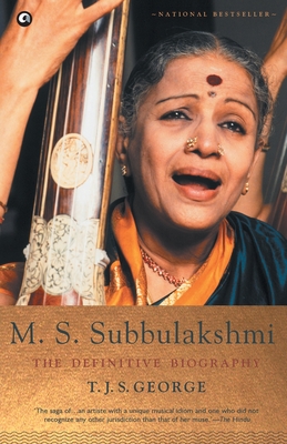 M. S. Subbulakshmi: The Definitive Biography - George, T. J. S.