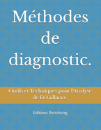 M?thodes de diagnostic.: Outils et Techniques pour l'Analyse de D?faillance.