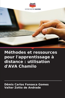 M?thodes et ressources pour l'apprentissage ? distance: utilisation d'AVA Chamilo - Fonseca Gomes, D?mis Carlos, and de Andrade, Valter Zotto