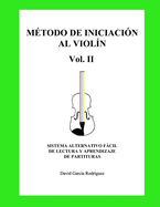 M?todo de Iniciaci?n Al Viol?n Vol.II Sistema Alternativo Fcil de Lectura Y Aprendizaje de Partituras: Sistema Alternativo Fcil de Lectura Y Aprendizaje de Partituras