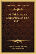 M. Val. Martialis Epigrammaton Libri (1881)