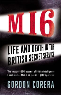 M16: Life and Death in the British Secret Service - Corera, Gordon